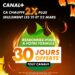 CANAL+ Double la Mise : 30 Jours de Bonus Exceptionnel