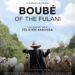 Institut Français du Bénin : “Boubé of the Fulani” à l’affiche ce 25 février